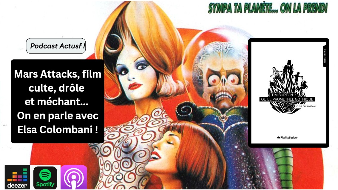 Mars Attacks, film culte, drôle et Méchant de la science-fiction. On en parle avec Elsa Colombani !